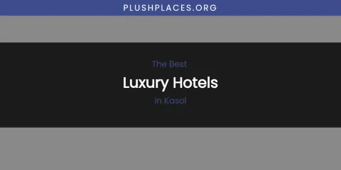 Kasol's Best Luxury Hotels